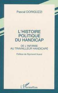 L'histoire politique du handicap : de l'infirme au travailleur handicapé