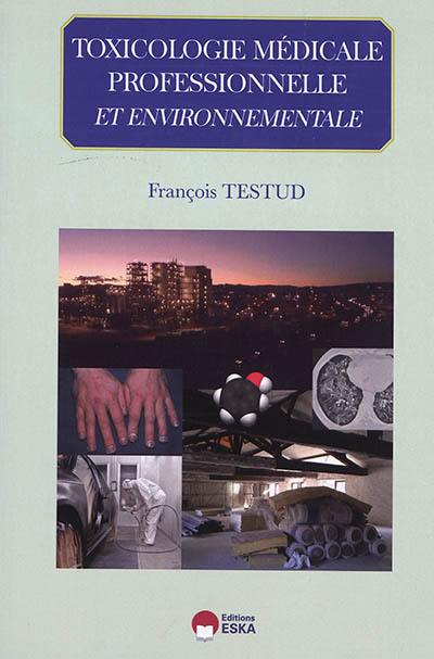 Toxicologie médicale, professionnelle et environnementale