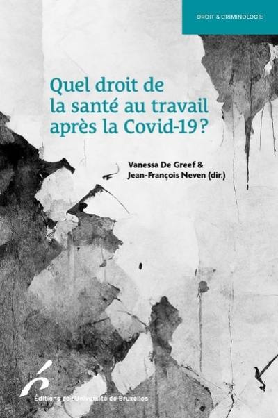 Quel droit de la santé au travail après la Covid-19 ?