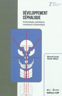 Développement céphalique : embryologie, génétique, croissance et pathologie