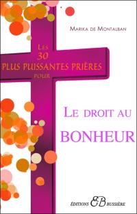 Les 30 plus puissantes prières pour accéder au bonheur