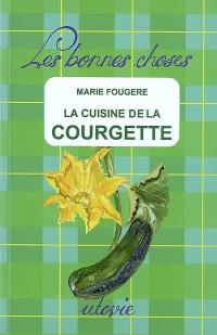 La cuisine de la courgette