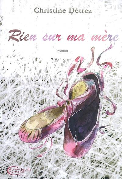 Rien sur ma mère