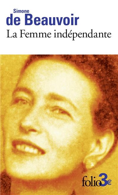 La femme indépendante : extraits du Deuxième sexe La femme indépendante : extraits du Deuxième sexe