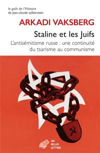 Staline et les Juifs : l'antisémitisme russe : une continuité du tsarisme au communisme