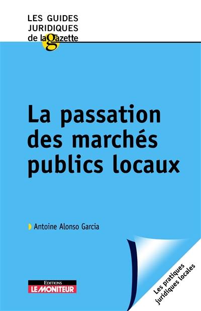 La passation des marchés publics locaux