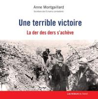 Une terrible victoire : la der des ders s'achève