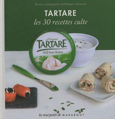 Tartare : les 30 recettes culte