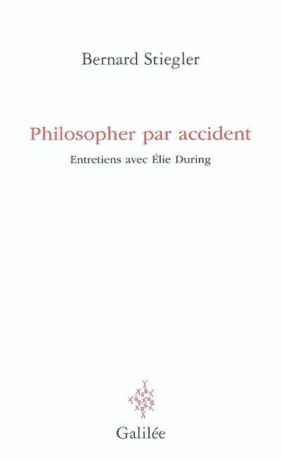 Philosopher par accident : entretiens avec Elie During