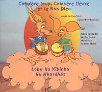 Compère loup, compère lièvre et le bon Dieu : conte du Cap-Vert. Lobu ku xibinhu ku nhordés