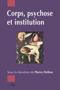 Corps, psychose et institution