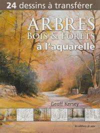 Arbres, bois & forêts à l'aquarelle : 24 dessins à transférer