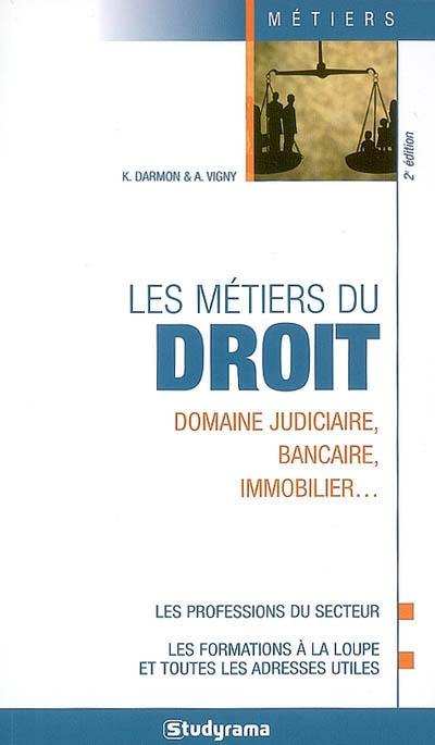 Les métiers du droit : domaine judiciaire, bancaire, immobilier...