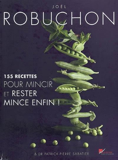 155 recettes pour mincir et rester mince enfin !