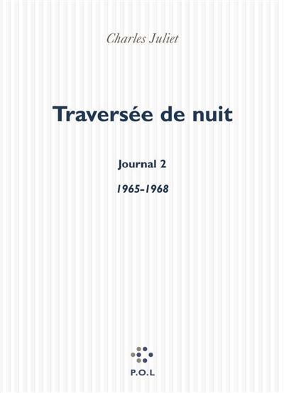 Journal. Vol. 2. Traversée de nuit : journal, 1965-1968