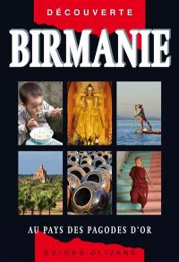 Birmanie : au pays des pagodes d'or