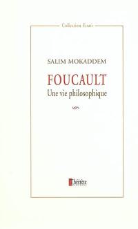 Foucault : une vie philosophique