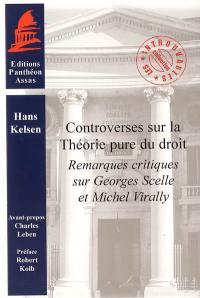 Controverses sur la théorie pure du droit : remarques critiques sur Georges Scelle et Michel Virally