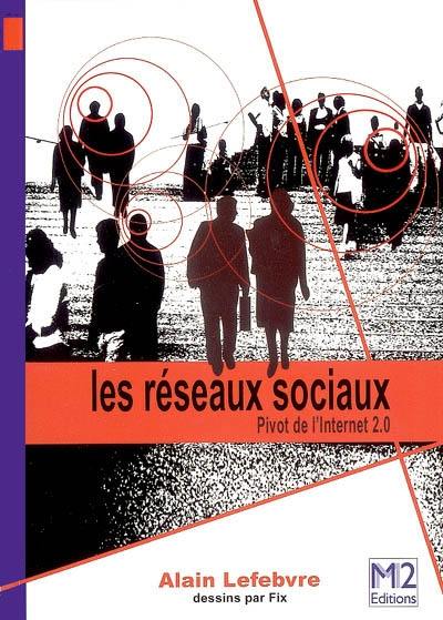 Les réseaux sociaux : pivot de l'Internet 2.0