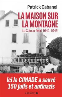 La maison sur la montagne : Le Coteau fleuri, 1942-1945