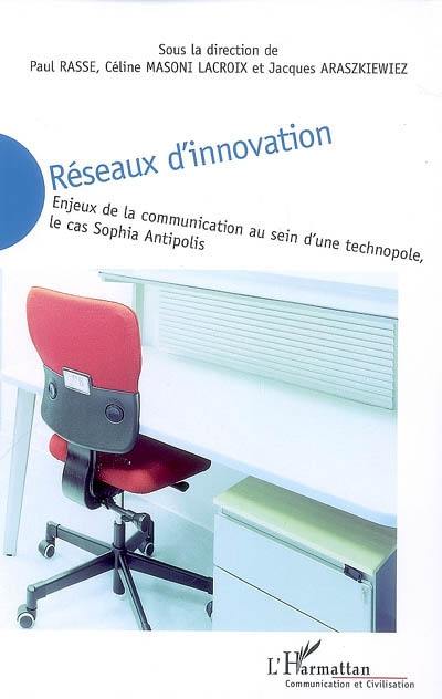 Réseaux d'innovation : enjeux de la communication au sein d'une technopole, le cas Sophia Antipolis