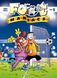 Les foot-maniacs. Vol. 5