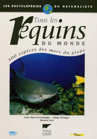 Tous les requins du monde : 300 espèces des mers du globe