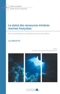 Le statut des ressources minières marines françaises : pour un rattachement au patrimoine commun de la nation