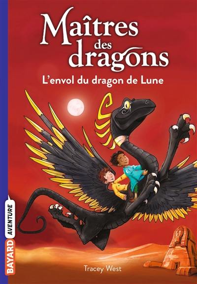 Maîtres des dragons. Vol. 6. L'envol du dragon de lune