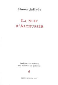 La nuit d'Althusser : théâtre