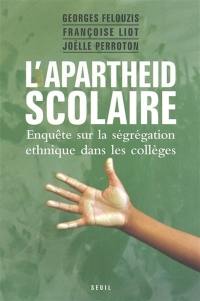 L'apartheid scolaire : enquête sur la ségrégation ethnique dans les collèges