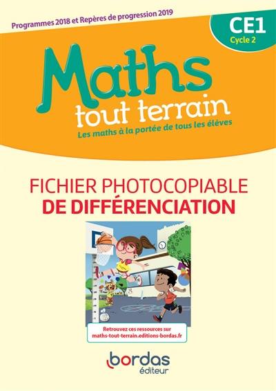 Maths tout terrain CE1, cycle 2 : fichier photocopiable de différenciation : programmes 2018 et repères de progression 2019