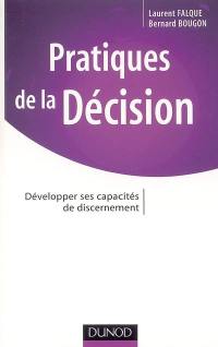 Pratiques de la décision : développer ses capacités de discernement