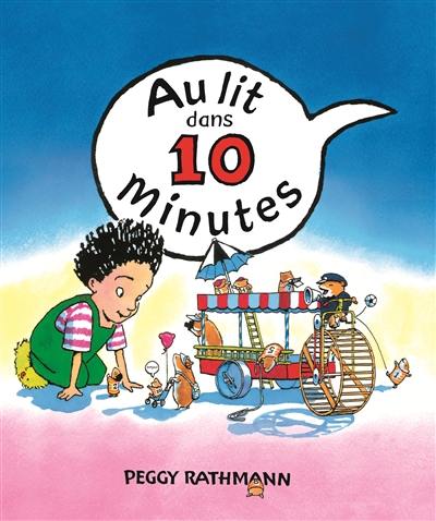 Au lit dans 10 minutes ! Au lit dans 10 minutes !