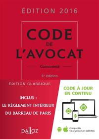 Code de l'avocat commenté : 2016