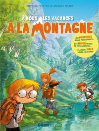 A nous les vacances à la montagne