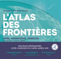 L'atlas des frontières : murs, conflits, migrations