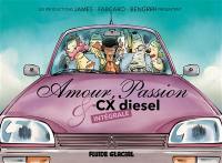 Amour, passion & CX diesel : intégrale