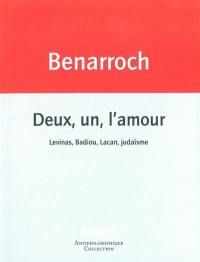 Deux, un, l'amour : Lévinas, Badiou, Lacan, judaïsme