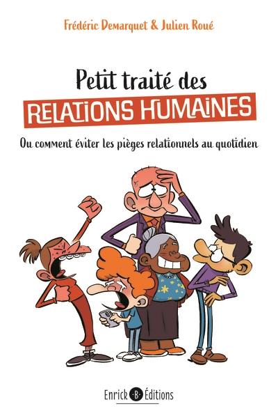 Petit traité des relations humaines ou Comment éviter les pièges relationnels au quotidien