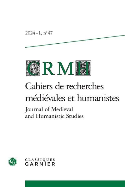 Cahiers de recherches médiévales et humanistes, n° 47