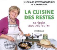 La cuisine des restes : se régaler avec trois fois rien