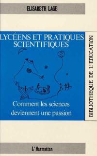 Lycéens et pratiques scientifiques : comment les sciences deviennent une passion