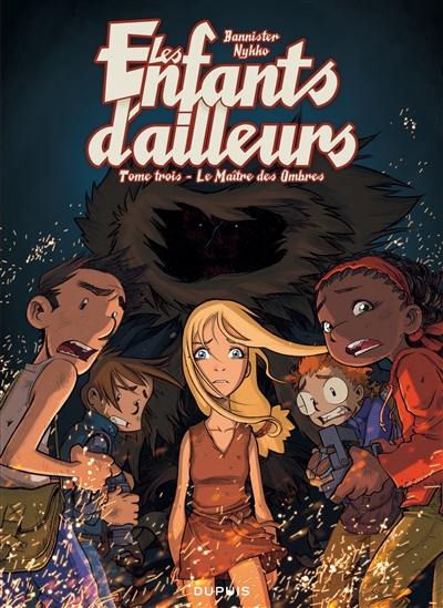 Les enfants d'ailleurs. Vol. 3. Le maître des ombres Les enfants d'ailleurs. Vol. 3. Le maître des ombres