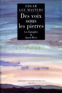 Des voix sous les pierres : les épitaphes de Spoon River : poèmes