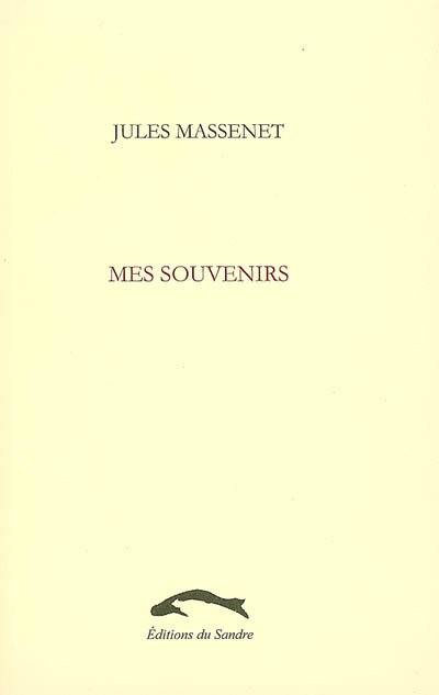 Mes souvenirs, 1848-1912