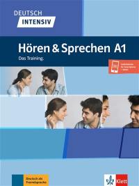 Deutsch intensiv : Hören und Sprechen A1 : das training