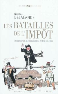 Les batailles de l'impôt : consentement et résistances de 1789 à nos jours