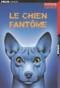 Le chien fantôme et autres nouvelles