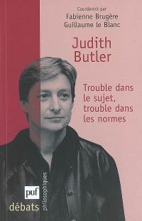 Judith Butler : trouble dans le sujet, trouble dans les normes